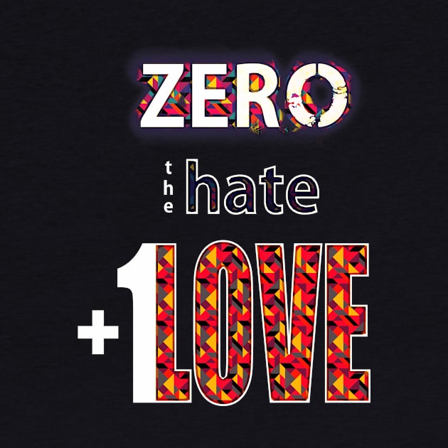 Zero Hate Plus 1 Love pop art v2 by FutureImaging